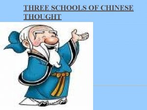 THREE SCHOOLS OF CHINESE THOUGHT 1 CONFUCIUS AROUND