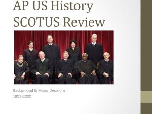 AP US History SCOTUS Review Background Major Decisions