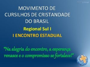 MOVIMENTO DE CURSILHOS DE CRISTANDADE DO BRASIL Regional