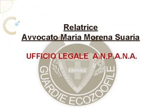 Relatrice Avvocato Maria Morena Suaria UFFICIO LEGALE A