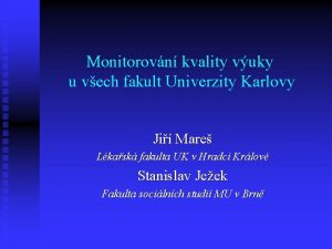 Monitorovn kvality vuky u vech fakult Univerzity Karlovy