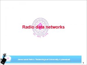 Radio data networks 1 Packet Radio Networks Fixed