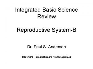 Integrated Basic Science Review Reproductive SystemB Dr Paul