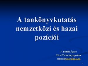 A tanknyvkutats nemzetkzi s hazai pozcii F Drdai