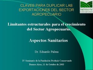 CLAVES PARA DUPLICAR LAS EXPORTACIONES DEL SECTOR AGROPECUARIO