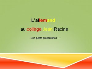 Lallemand au collge Jean Racine Une petite prsentation