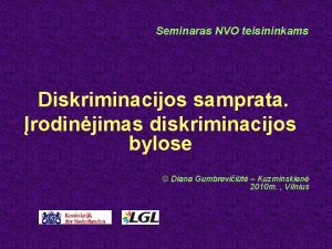 Seminaras NVO teisininkams Diskriminacijos samprata rodinjimas diskriminacijos bylose