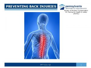 PREVENTING BACK INJURIES Bureau of Workers Compensation PA