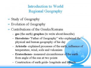 Introduction to World Regional Geography Study of Geography