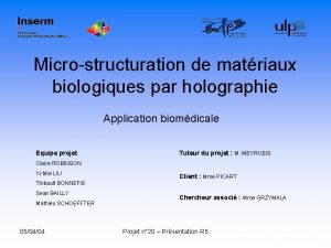 Microstructuration de matriaux biologiques par holographie Application biomdicale