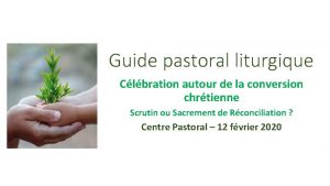 Guide pastoral liturgique Clbration autour de la conversion