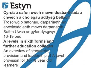 Cyrsiau safon uwch mewn dosbarthiadau chwech a cholegau