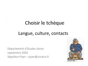 Choisir le tchque Langue culture contacts Dpartement dEtudes
