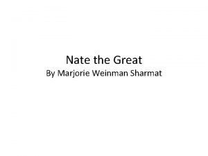 Nate the Great By Marjorie Weinman Sharmat I