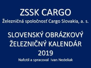 ZSSK CARGO eleznin spolonos Cargo Slovakia a s
