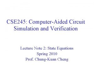 CSE 245 ComputerAided Circuit Simulation and Verification Lecture