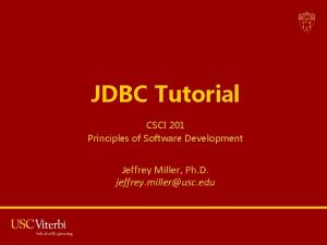 JDBC Tutorial CSCI 201 Principles of Software Development