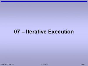 07 Iterative Execution Mark Dixon So CCE SOFT