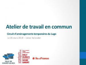 Atelier de travail en commun Circuit damnagements temporaires