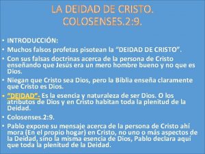 LA DEIDAD DE CRISTO COLOSENSES 2 9 INTRODUCCIN