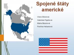 Spojen tty americk Viera Skorov Gabriela Fejeov Mria