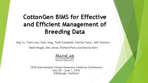 Cotton Gen BIMS for Effective and Efficient Management