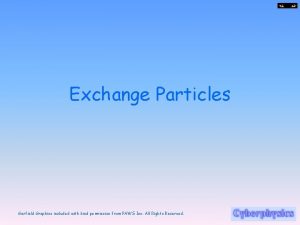 Exchange Particles Garfield Graphics included with kind permission