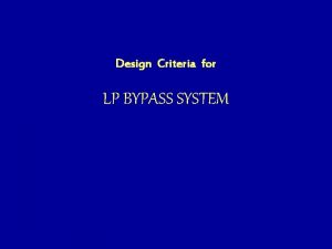 Design Criteria for LP BYPASS SYSTEM LP Bypass