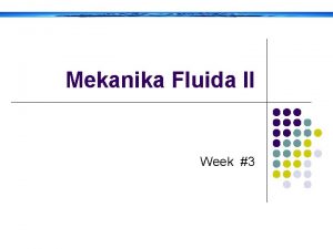 Mekanika Fluida II Week 3 Pengukuran kecepatan aliran