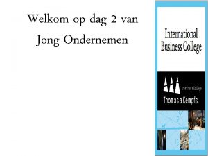 Welkom op dag 2 van Jong Ondernemen Wat