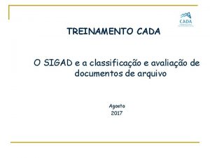 TREINAMENTO CADA O SIGAD e a classificao e