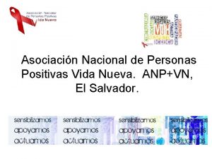 Asociacin Nacional de Personas Positivas Vida Nueva ANPVN