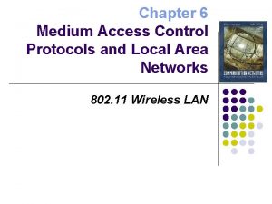 Chapter 6 Medium Access Control Protocols and Local