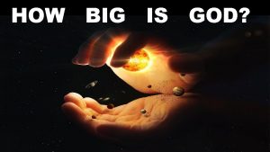 HOW BIG IS GOD HOW BIG IS GOD