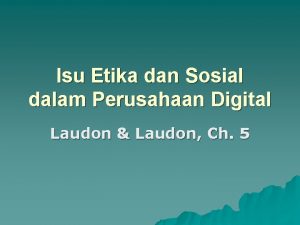 Isu Etika dan Sosial dalam Perusahaan Digital Laudon