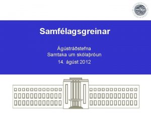 Samflagsgreinar gstrstefna Samtaka um sklarun 14 gst 2012