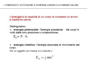 LENERGIA LATTITUDINE A COMPIERE LAVORO E A FORNIRE