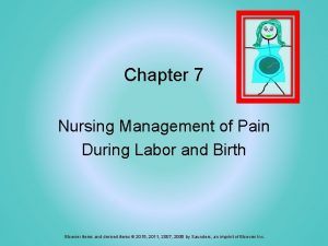 Chapter 7 Nursing Management of Pain During Labor