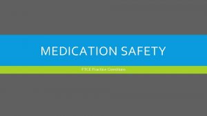 MEDICATION SAFETY PTCE Practice Questions QUESTION 1 Which