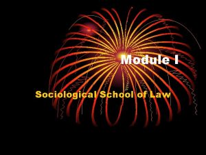 Module I Sociological School of Law Duguit The