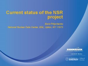 Current status of the NSR project Boris Pritychenko