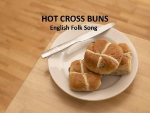 HOT CROSS BUNS English Folk Song Lyrics Hot