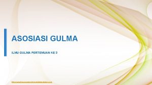 ASOSIASI GULMA ILMU GULMA PERTEMUAN KE 3 http