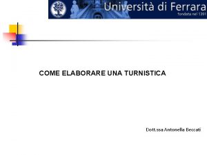 COME ELABORARE UNA TURNISTICA Dott ssa Antonella Beccati