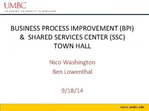 BUSINESS PROCESS IMPROVEMENT BPI SHARED SERVICES CENTER SSC