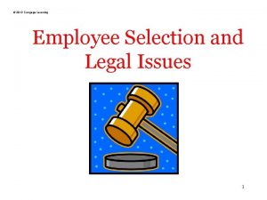 2013 Cengage Learning Employee Selection and Legal Issues