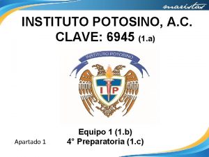 INSTITUTO POTOSINO A C CLAVE 6945 1 a