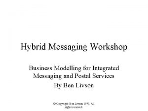 Hybrid Messaging Workshop Business Modelling for Integrated Messaging