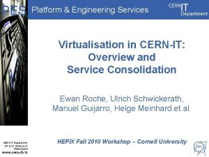 PES Platform Engineering Services Virtualisation in CERNIT Overview