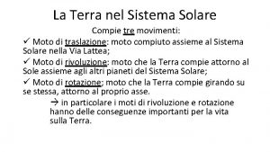 La Terra nel Sistema Solare Compie tre movimenti